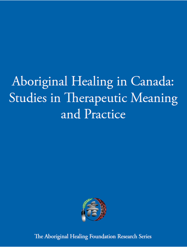 Title details for Aboriginal Healing in Canada: Studies in Therapeutic Meaning and Practice by Aboriginal Healing Foundation - Available